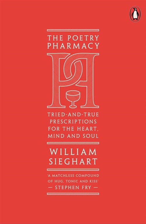 The Poetry Pharmacy : Tried-and-True Prescriptions for the Heart, Mind and Soul (Paperback)