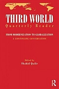 Third World Quarterly Reader : From Modernization to Globalization, a Continuing Conversation (Paperback)