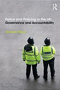 Police and Policing in the UK : Governance and Accountability (Paperback)