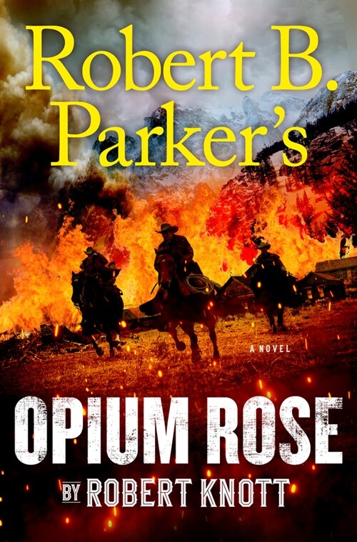 Robert B. Parker's Opium Rose (Hardcover)