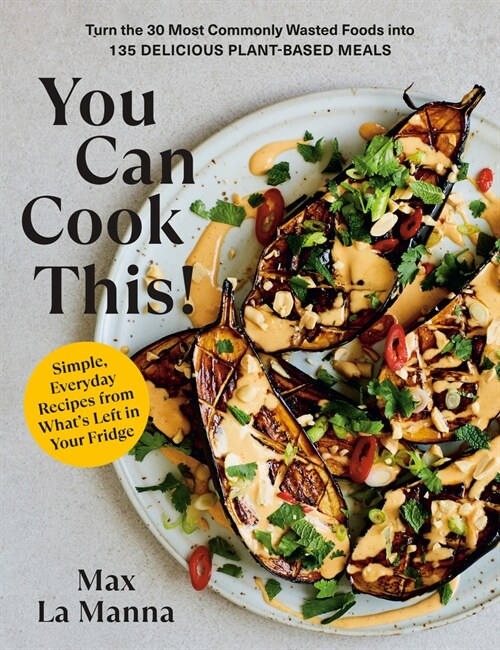 You Can Cook This!: 135 Simple, Sustainable, Plant-Based Recipes (Paperback)