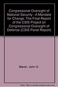 Congressional Oversight of National Security: A Mandate for Change (Paperback)