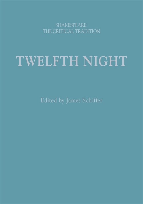 Twelfth Night: Shakespeare: The Critical Tradition (Hardcover)