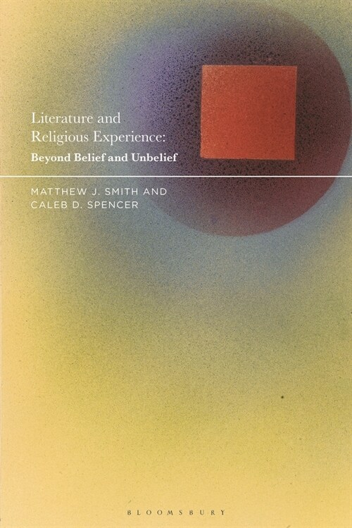 Literature and Religious Experience: Beyond Belief and Unbelief (Paperback)