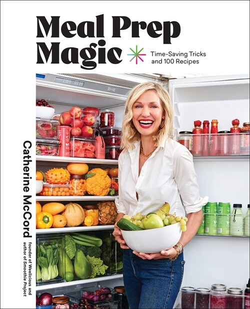 Meal Prep Magic: Time-Saving Tricks for Stress-Free Cooking (Hardcover)