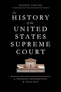 The History of the United States Supreme Court: A Modern Commentary and Analysis (Paperback)