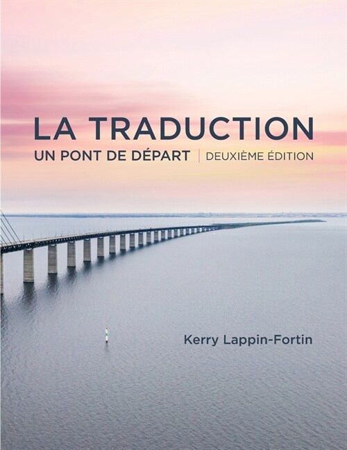 [POD] La traduction, deuxi?e ?ition: Un pont de depart (Paperback, 2, Deuxieme)