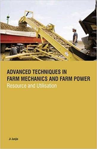 Advanced Techniques in Farm Mechanics and Farm Power : Resource and Utilisation