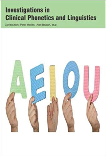 Investigations in Clinical Phonetics and Linguistics