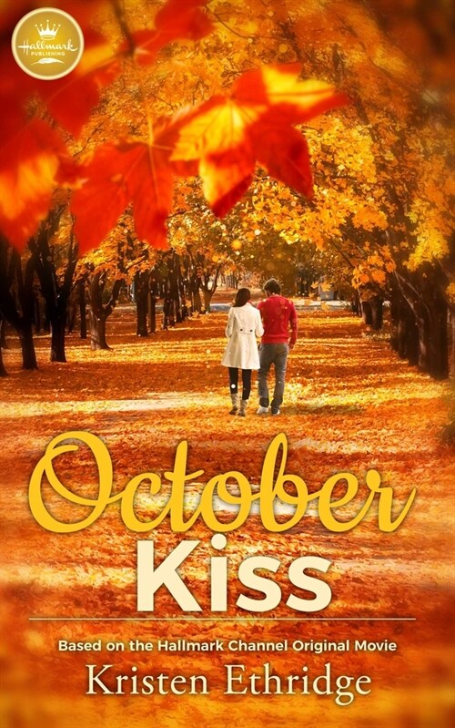 October Kiss: Based on a Hallmark Channel Original Movie (Mass Market Paperback)