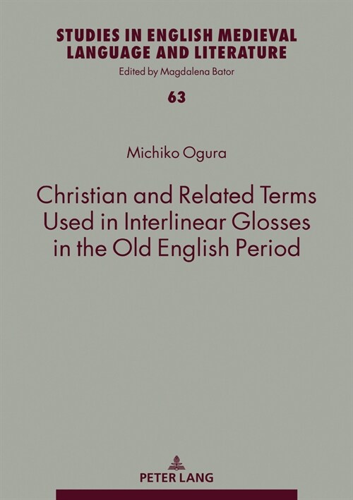 [POD] Christian and Related Terms Used in Interlinear Glosses in the Old English Period (Hardcover)