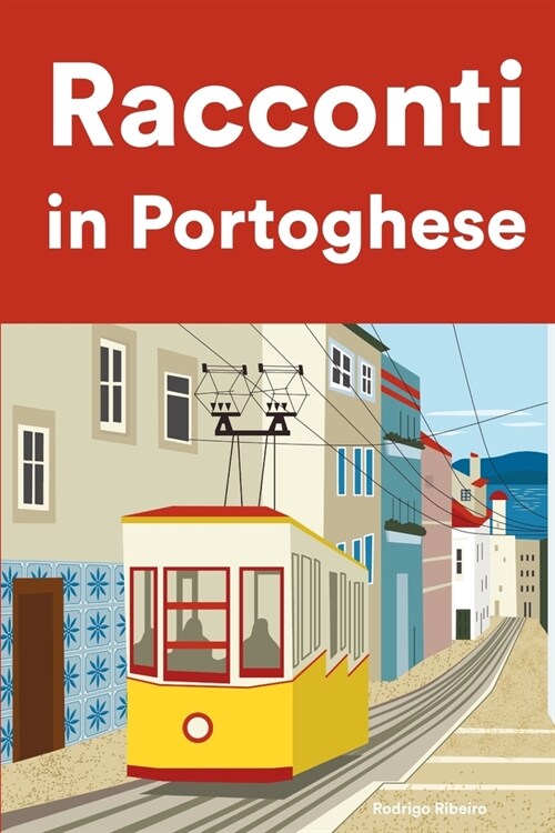 [POD] Racconti in Portoghese: Racconti in Portoghese per principianti e intermedi (Paperback)