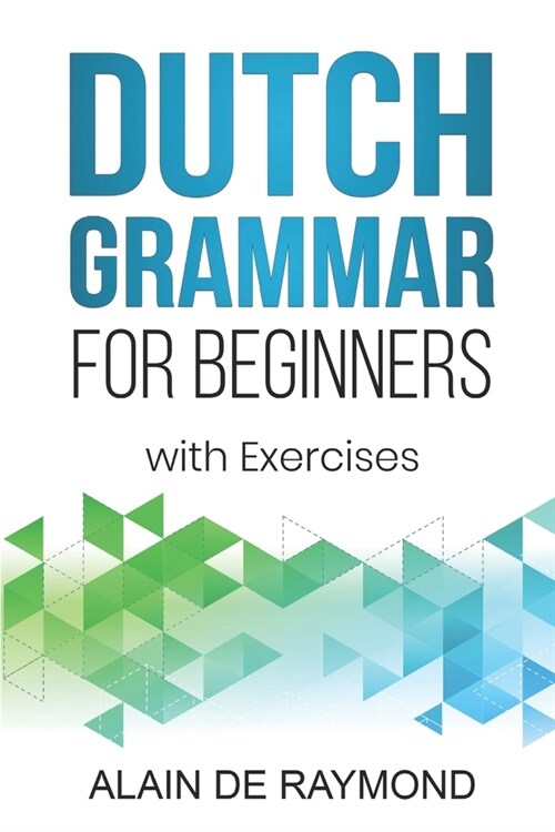 [POD] Dutch Grammar for Beginners: With exercises (Paperback)
