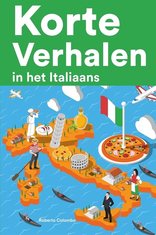[POD] Korte Verhalen in het Italiaans: Korte verhalen in Italiaans voor beginners en gevorderden (Paperback)