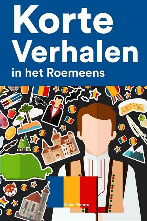 [POD] Korte Verhalen in het Roemeens: Korte verhalen in Roemeens voor beginners en gevorderden (Paperback)