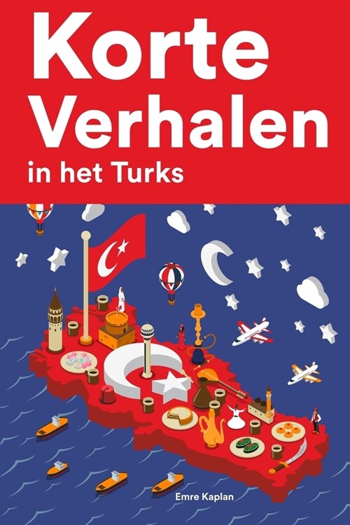 [POD] Korte Verhalen in het Turks: Korte verhalen in Turks voor beginners en gevorderden (Paperback)