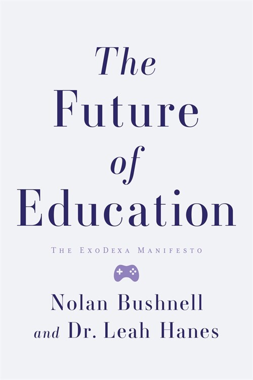 The Future of Education: The Exodexa Manifesto (Hardcover)