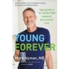 Young Forever: The Secrets to Living Your Longest, Healthiest Life (Hardcover)