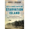 Fifty-Three Days on Starvation Island: The World War II Battle That Saved Marine Corps Aviation (Hardcover)