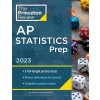 Princeton Review AP Statistics Prep, 2023: 5 Practice Tests + Complete Content Review + Strategies & Techniques (Paperback)