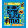 Young, Gifted and Black Too: Meet 52 More Black Icons from Past and Present (Hardcover)