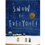Snow for Everyone!
