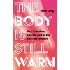 The Body Is Still Warm: Sex, Freedom, and the End of the Lgbt Revolution (Paperback)