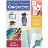 Cross Stitch Celebrations: Graduation!: 20+ Patterns for Cross Stitching Unique Graduation-Themed Announcements and Gifts Volume 2 (Paperback)