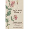 A Curious Herbal: Elizabeth Blackwell's Pioneering Masterpiece of Botanical Art (Hardcover)