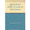 Agriculture 2000: A Look at the Future (Hardcover)