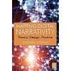 Mapping Digital Narrativity : Theory, Design, Practice (Paperback)