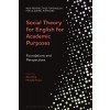 [POD] Social Theory for English for Academic Purposes : Foundations and Perspectives (Hardcover)