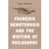 Francois Hemsterhuis and the Writing of Philosophy (Paperback)