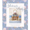 Return to Pretty: Giving New Life to Traditional Style (Hardcover)