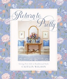 Return to Pretty: Giving New Life to Traditional Style (Hardcover)