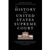The History of the United States Supreme Court: A Modern Commentary and Analysis (Paperback)