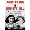 Anne Frank & Emmett Till: Why I Wrote the Play Anne & Emmett (Hardcover)