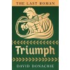 The Last Roman: Triumph (Paperback)