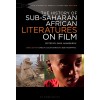 The History of Sub-Saharan African Literatures on Film (Hardcover)