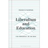 Liberalism and Education: The Monopoly of an Idea (Hardcover)