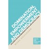 The Four Dimensions of Power: Understanding Domination, Empowerment and Democracy (Paperback)