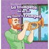 La Trompeta de Mi Tio / My Uncle's Trumpet