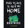 This Place Is Not My Home