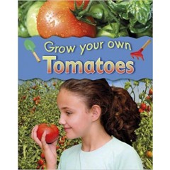 Grow Your Own Tomatoes