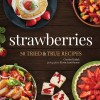 Strawberries: 50 Tried & True Recipes (Paperback)