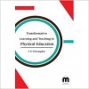 Transformative Learning and Teaching in Physical Education