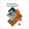 Soil Contamination - Current Consequences and Further Solutions