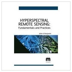 Hyperspectral Remote Sensing: Fundamentals and Practices