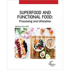 Superfood and Functional Food - Processing and Utilization