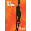 Bon Courage: Essays on Inheritance, Citizenship, and a Creative Life (Paperback)